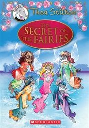 Thea Stilton and the Secret of the Fairies (Geronimo Stilton)