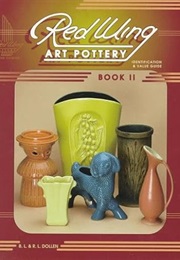 Red Wing Art Pottery: Identification & Value Guide (Book 2) (B. L. Dollen)