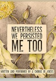 Nevertheless We Persisted: Me Too (Multiple)