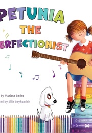 Petunia the Perfectionist (Marissa Bader)
