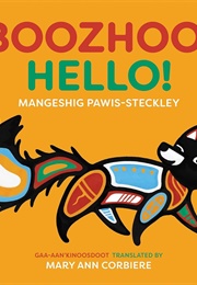 Boozhoo!/Hello! (Mangeshig Pawis-Steckley)