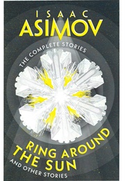 Ring Around the Sun and Other Stories (Isaac Asimov)