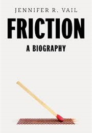 Friction: A Biography (Jennifer Vail)