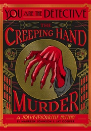You Are the Detective: The Creeping Hand Murder (Maureen Johnson)