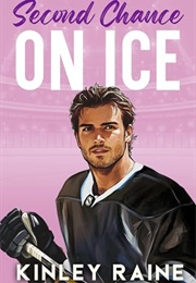 Second Chance on Ice (Kinley Raine)