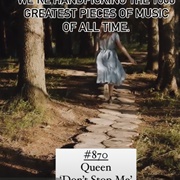 #870 Don't Stop Me Now by Queen