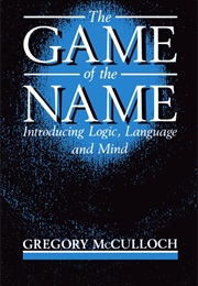 The Game of the Name (Gregory McCulloch)