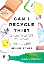 Can I Recycle This? (Jennie Romer)