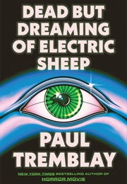 Dead but Dreaming of Electric Sheep (Paul Trembley)