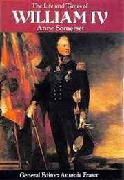 The Life and Times of William IV (Somerset, Anne)