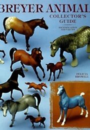 Breyer Animal Collector's Guide: Identification and Values (Felicia Browell)