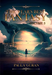 The Year's Best Fantasy: Volume 3 (Paula Guran, Ed.)