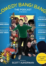 Comedy Bang! Bang! the Podcast: The Book (Scott Aukerman)