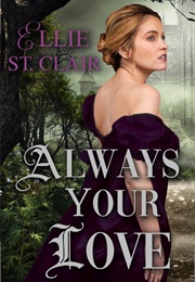 Always Your Love (Ellie St. Clair)