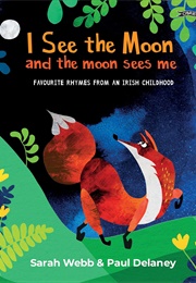 I See the Moon and the Moon Sees Me (Sarah Webb)