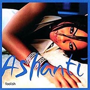 Foolish - Ashanti