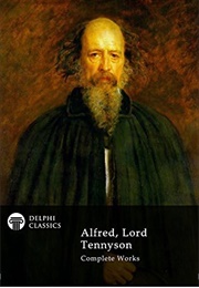 Complete Works of Alfred, Lord Tennyson (Alfred Tennyson)