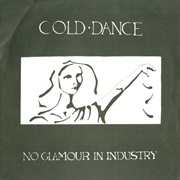 Cold Dance – No Glamour in Industry