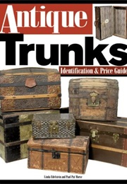 Antique Trunks: Identification & Price Guide (Paul Pat More)
