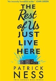 The Rest of Us Just Live Here (Patrick Ness)