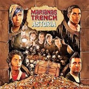 Astoria (Marianas Trench, 2015)