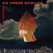 Six Finger Satellite - Half Control