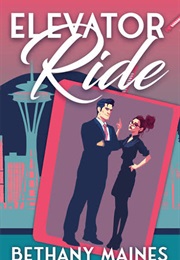 Elevator Ride (Bethany Maines)
