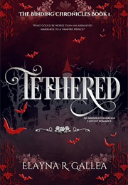 Tethered (Elayna R. Gallea)