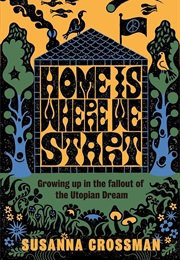 Home Is Where We Start (Susanna Crossman)