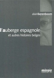 L'auberge Espagnole Et Autres Histoires Belges (Alain Berenboom)