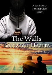 The Walls Between Hearts (L.A. Witt)