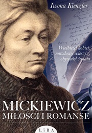 Mickiewicz. Miłości I Romanse (Iwona Kienzler)