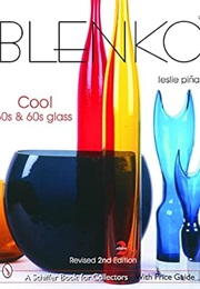 Blenko: Cool '50s & '60s Glass (Schiffer Book for Collectors) (Leslie A. Piña)