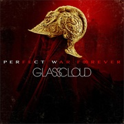 Glass Cloud - Perfect War Forever