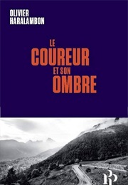 Le Coureur Et Son Ombre (Olivier Haralambon)