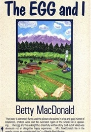 The Egg and I (Betty MacDonald)