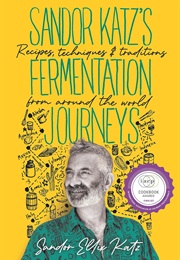 Sandor Katz's Fermentation Journeys (Sandor Ellix Katz)