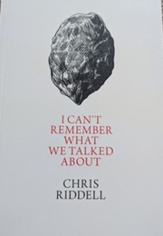 I Can't Remember What We Talked About (Chris Riddell)