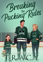 Breaking the Pucking Rules (Tracy Lorraine)
