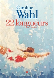 22 Longueurs (Caroline Wahl)