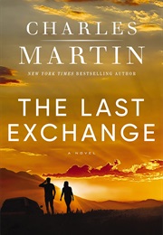 The Last Exchange (Charles Martin)