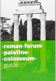 Roman Forum Palatine Colosseum Guide (Electa)