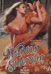 Wanton Splendor (Bobbi Smith)