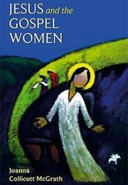 Jesus and the Gospel Women (Joanna Collicutt McGrath)