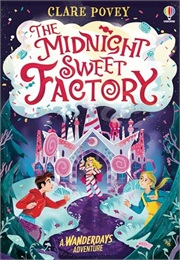The Midnight Sweet Factory: A Wanderdays Adventure (Clare Povey)
