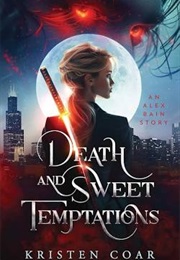 Death and Sweet Temptations (Kristen Coar)
