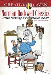 Creative Haven Norman Rockwell Classics From the Saturday Evening Post Coloring Book (Creative Haven (Norman Rockwell)
