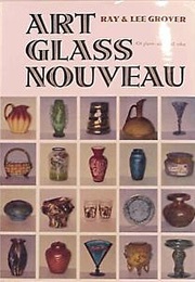 Art Glass Nouveau (Ray Grover)
