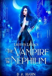 The Vampire and the Nephilim (D.A. Hahn)