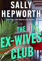 The Ex-Wives Club (Sally Hepworth)